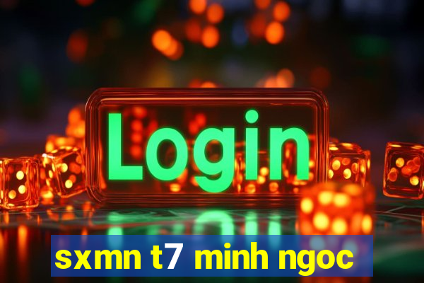 sxmn t7 minh ngoc