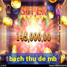 bach thu de mb