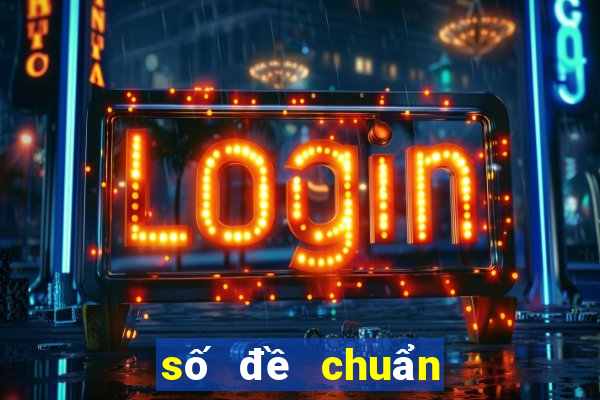 số đề chuẩn nhất hôm nay