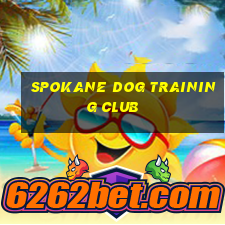 spokane dog training club