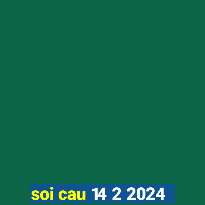 soi cau 14 2 2024