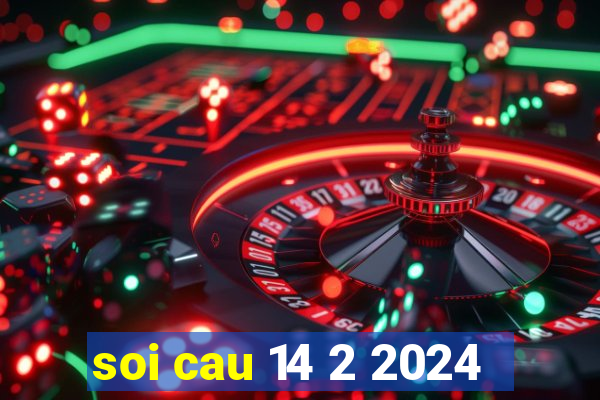 soi cau 14 2 2024