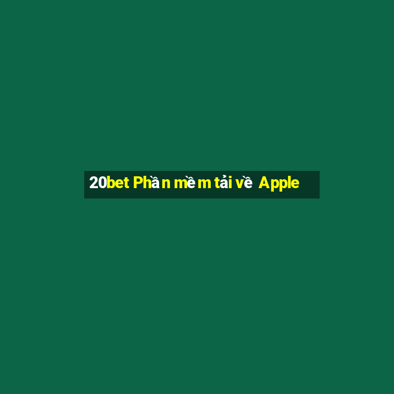 20bet Phần mềm tải về Apple