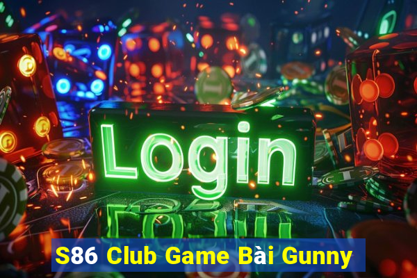 S86 Club Game Bài Gunny