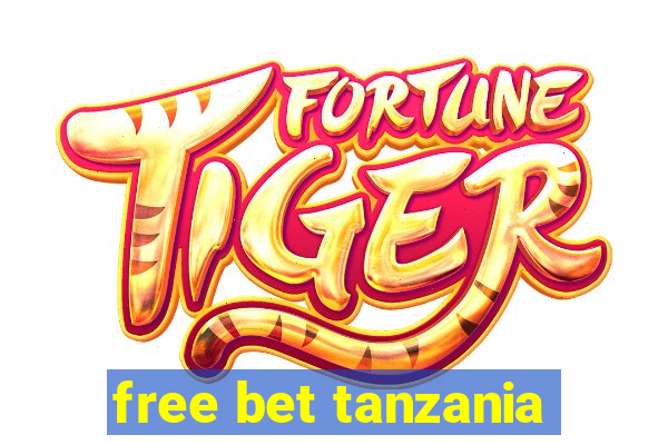 free bet tanzania