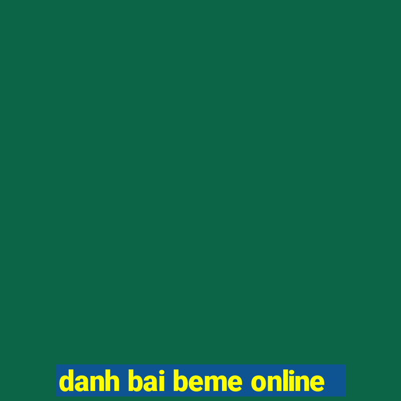 danh bai beme online