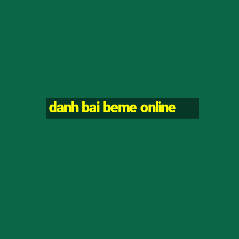 danh bai beme online