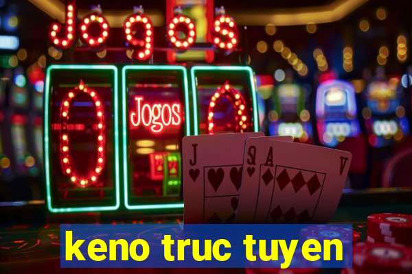 keno truc tuyen