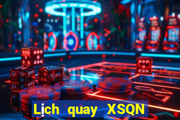 Lịch quay XSQN ngày 22