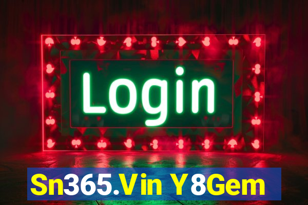 Sn365.Vin Y8Gem