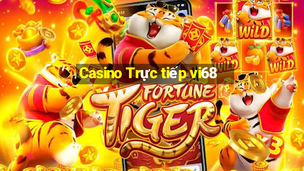 Casino Trực tiếp vi68