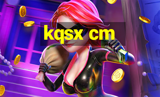 kqsx cm