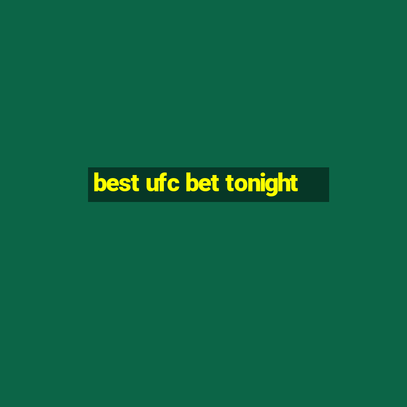 best ufc bet tonight