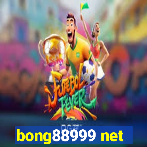 bong88999 net