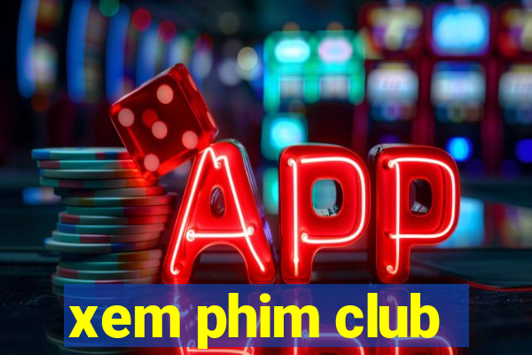 xem phim club