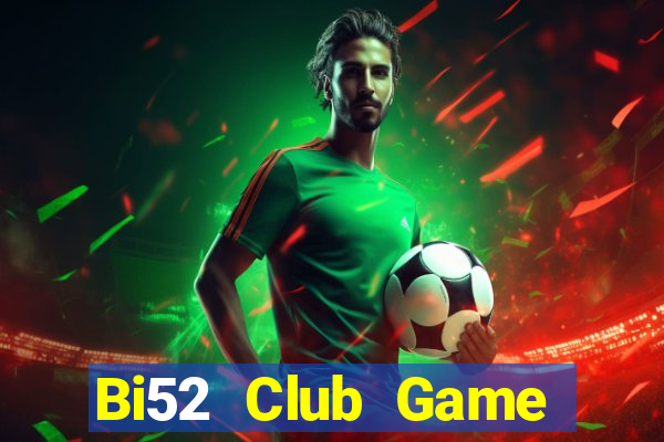 Bi52 Club Game Bài Nạp The Garena