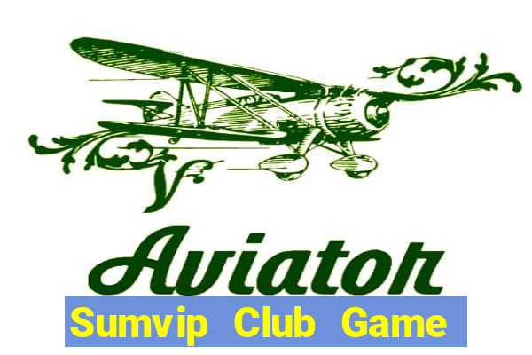 Sumvip Club Game Bài Lừa Đảo