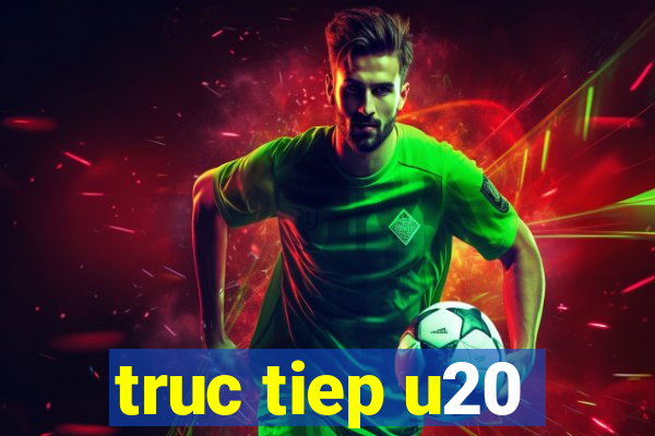 truc tiep u20