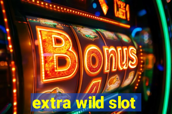 extra wild slot