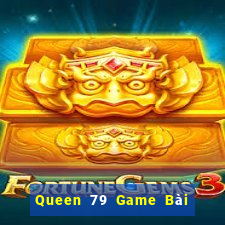 Queen 79 Game Bài Xì Dách