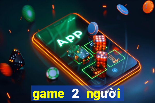 game 2 người trên máy tính