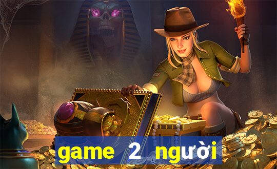 game 2 người trên máy tính