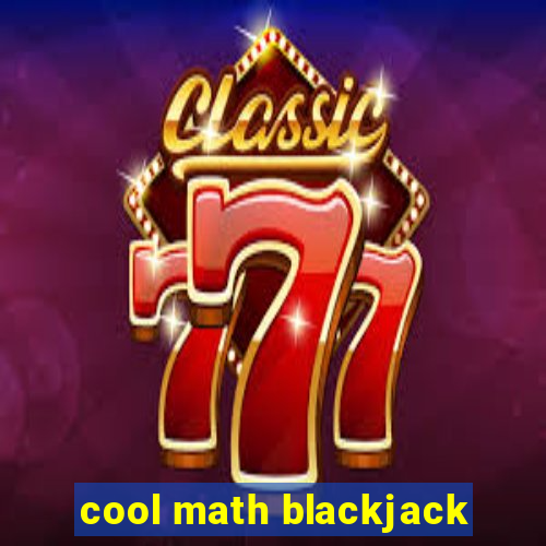 cool math blackjack