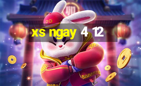 xs ngay 4 12