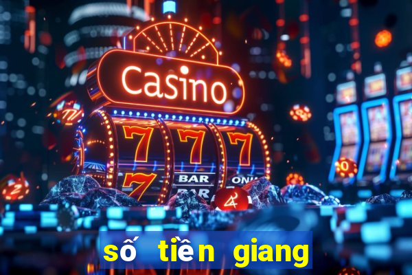 số tiền giang xổ số tiền giang