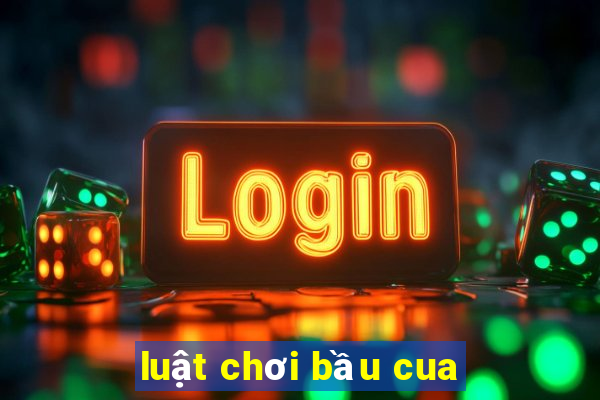 luật chơi bầu cua