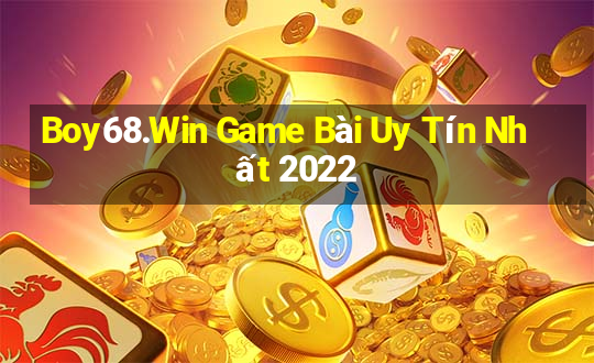 Boy68.Win Game Bài Uy Tín Nhất 2022