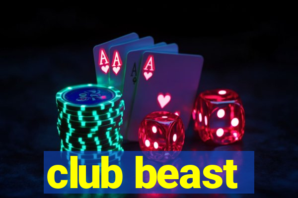 club beast