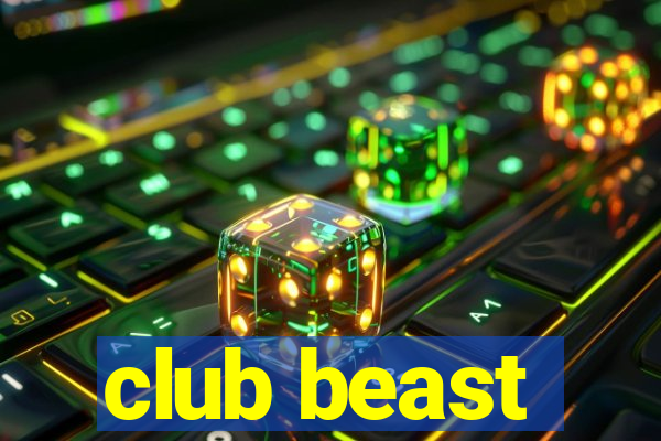 club beast