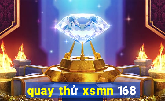 quay thử xsmn 168