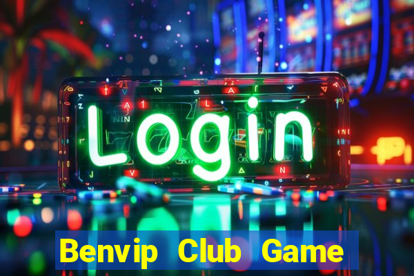 Benvip Club Game Bài Chắn