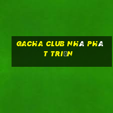 gacha club nhà phát triển