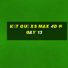 kết quả XS Max 4D ngày 13