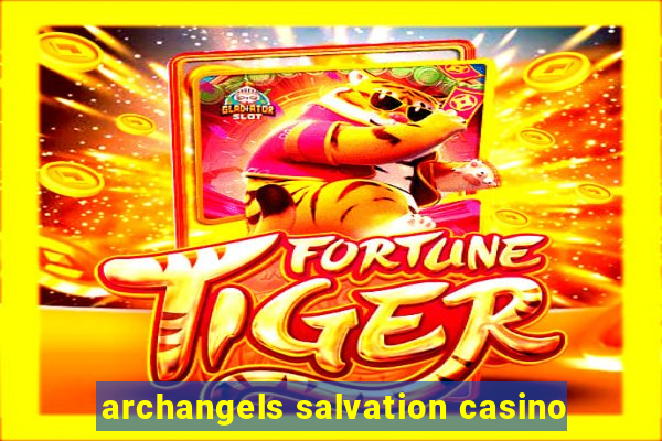 archangels salvation casino