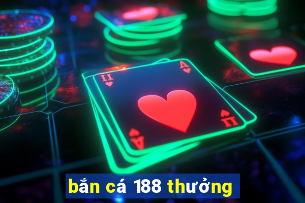 bắn cá 188 thưởng