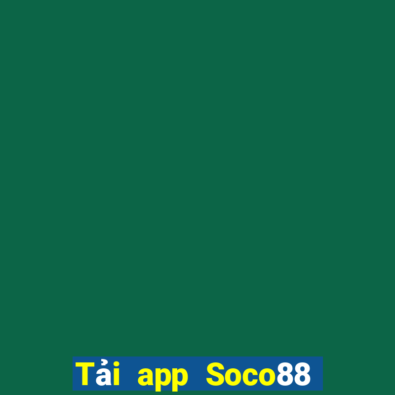 Tải app Soco88 Nhận 79k