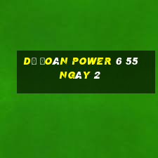 Dự Đoán power 6 55 ngày 2