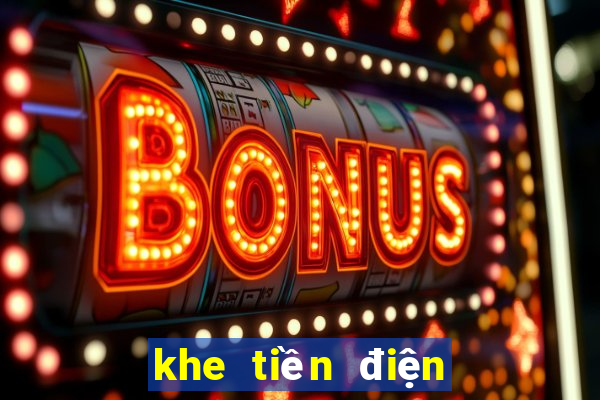 khe tiền điện tử tốt nhất