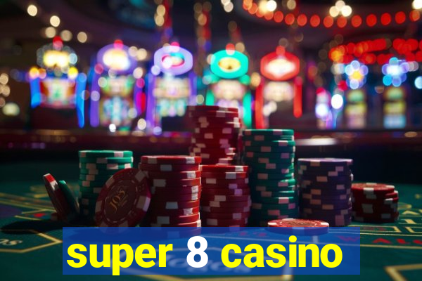 super 8 casino