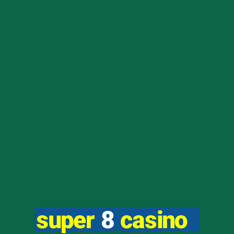 super 8 casino