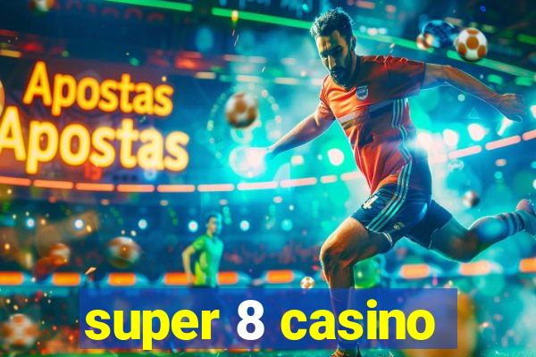 super 8 casino