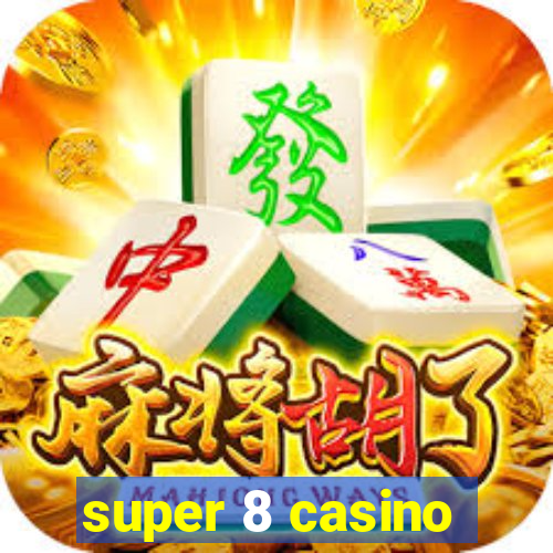 super 8 casino