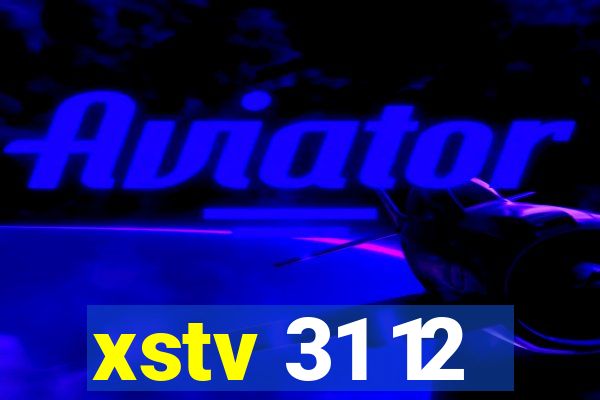 xstv 31 12