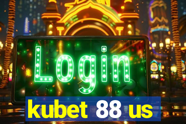 kubet 88 us