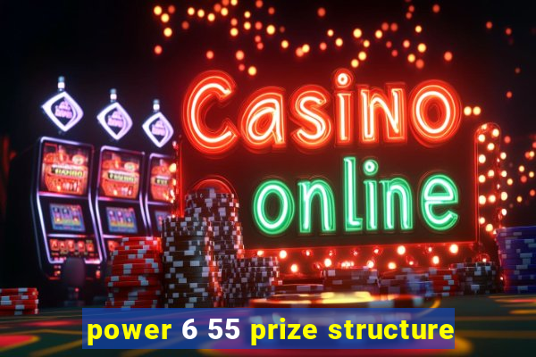 power 6 55 prize structure