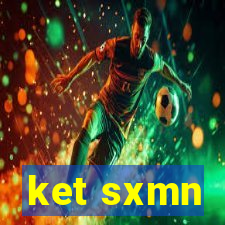 ket sxmn